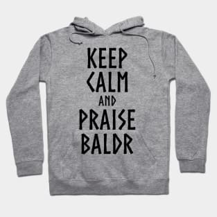 Medieval Norse Viking Mythology Keep Calm And Praise Baldr Hoodie